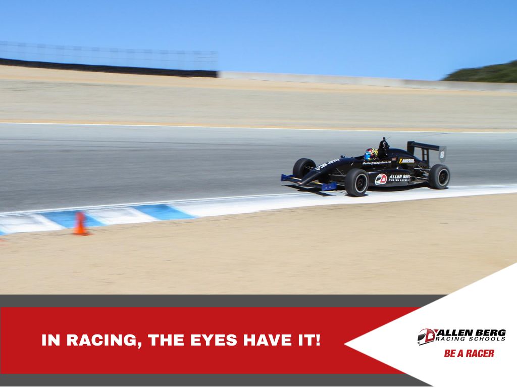 In Racing, The Eyes Have It! 1 In racing the eyes have it
