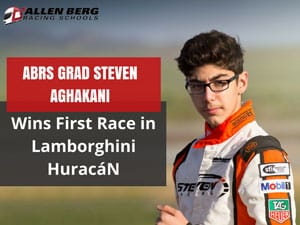 Abrs grad steven aghakani wins first race in lamborghini huracán 300 - ca