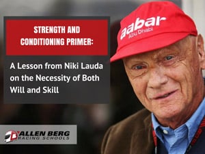 Strength and conditioning primer a lesson from niki lauda on the necessity of both will and skill 300 - ca